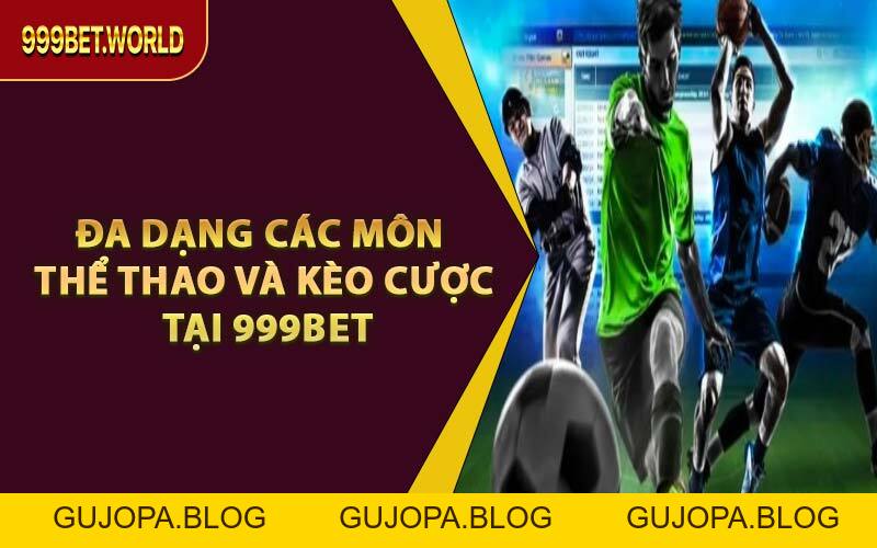Thể Thao 999BET – Địa Chỉ Cá Cược Thể Thao Uy Tín Số 1 - GUJOPA