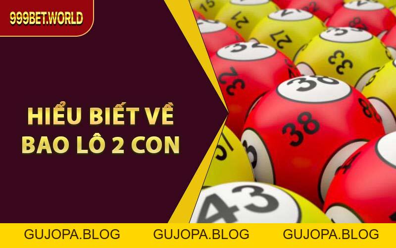 Cách Chơi Bao Lô 2 Con – Kỹ Thuật & Kinh Nghiệm Cần Biết - GUJOPA