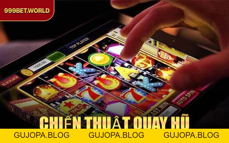 Chiến Thuật Quay Hũ - Bí kíp chơi slot nổ hũ hiệu quả 2026 - GUJOPA